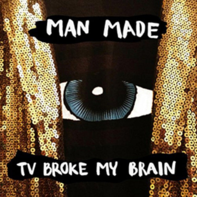 MAN MADE | TV BROKE MY BRAIN | VINYL RECORD (LP)