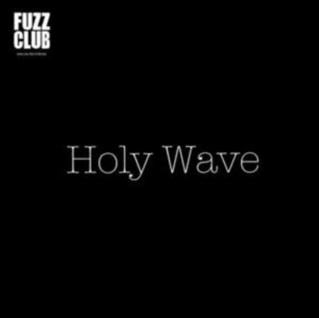 HOLY WAVE | FUZZ CLUB SESSION | VINYL RECORD (LP)