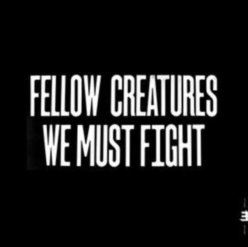 FELLOW CREATURES: WE MUST FIGHT (WHITE COLOURED VINYL) | VINYL RECORD (LP)
