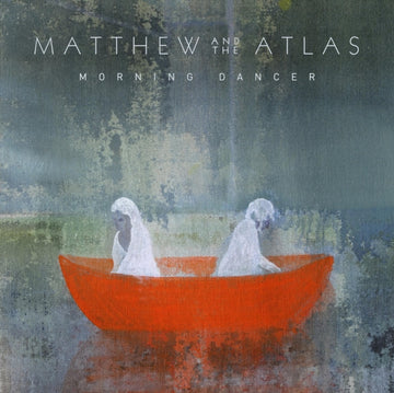 MATTHEW & THE ATLAS | MORNING DANCER | VINYL RECORD (LP)