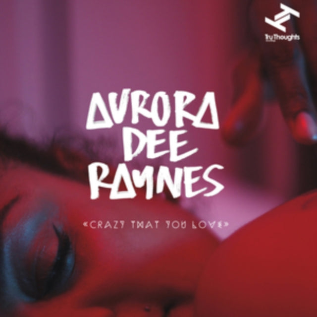 RAYNES, AURORA DEE | CRAZY THAT YOU LOVE / THE LETTER | 7IN VINYL