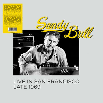 BULL, SANDY | LIVE IN SAN FRANCISCO, LATE 1969 | VINYL RECORD (LP)