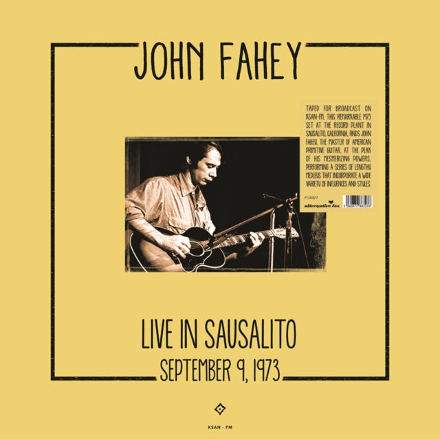 FAHEY, JOHN | LIVE IN SAUSALITO, SEPTEMBER 9, 1973 | VINYL RECORD (LP)