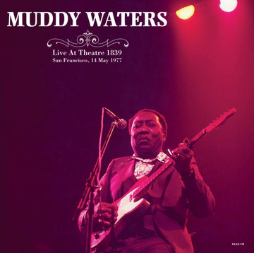 MUDDY WATERS | LIVE AT THEATRE 1839 SAN FRANCISCO, MAY 14TH 1977 | VINYL RECORD (LP)