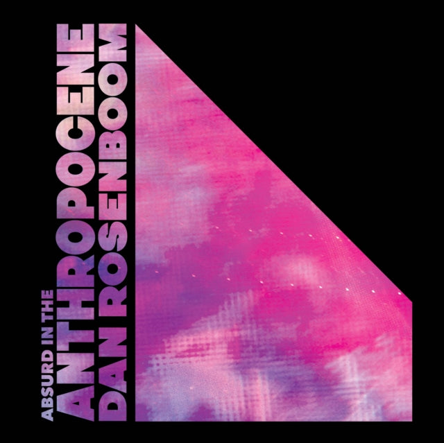 ROSENBOOM,  DAN | ABSURD IN THE ANTHROPOCENE (2LP) | VINYL RECORD (LP)