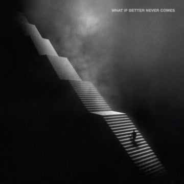 WHAT IF BETTER NEVER COMES? | VINYL RECORD (LP)
