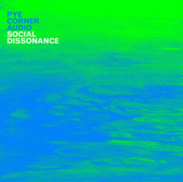 PYE CORNER AUDIO | SOCIAL DISSONANCE | VINYL RECORD (LP)