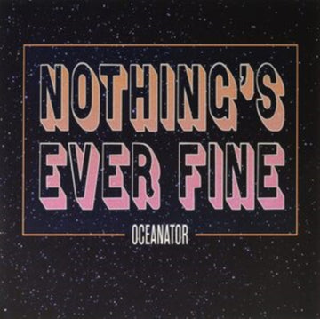 NOTHINGS EVER FINE | VINYL RECORD (LP)