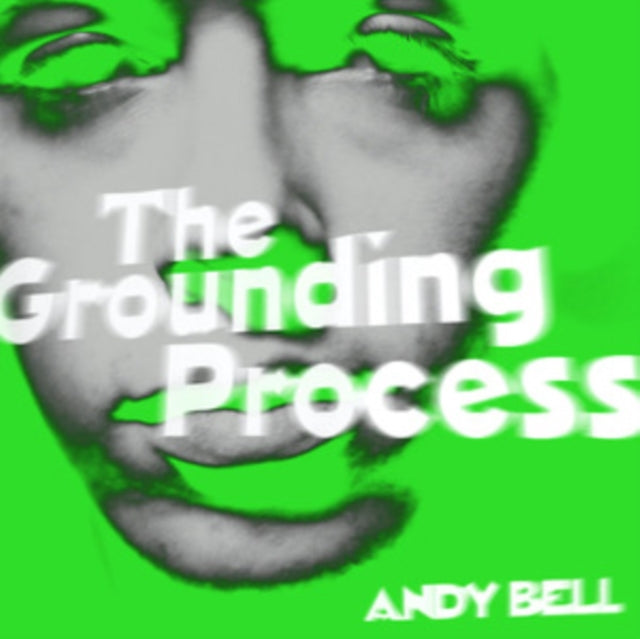 BELL, ANDY | GROUNDING PROCESS | 10IN VINYL
