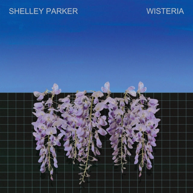 PARKER, SHELLEY | WISTERIA (2LP) | VINYL RECORD (LP)