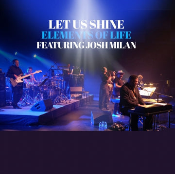 ELEMENTS OF LIFE FEAT. JOSH MILAN | LET US SHINE | 12IN VINYL