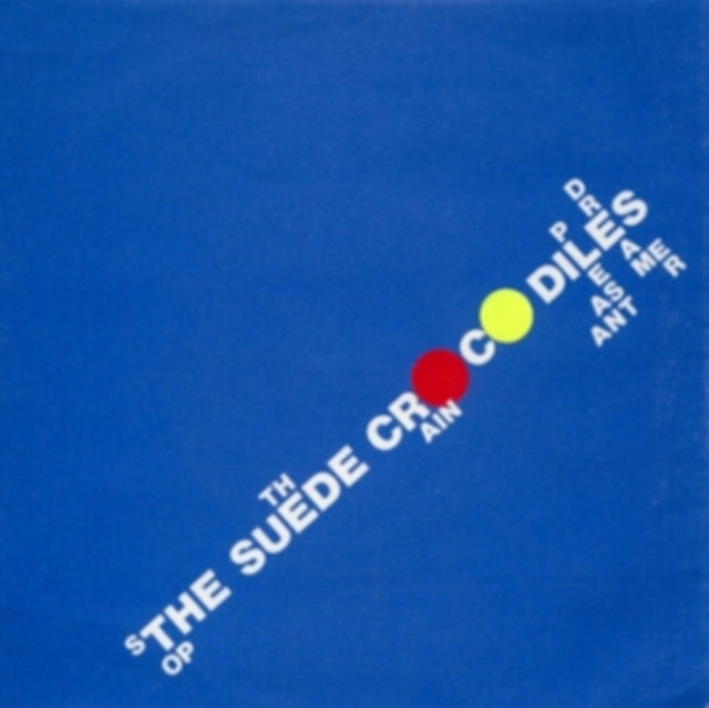 SUEDE CROCODILES | STOP THE RAIN | 7IN VINYL