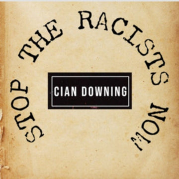 STOP THE RACISTS NOW | 7IN VINYL