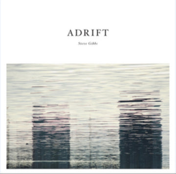 GIBBS, STEVE | ADRIFT | VINYL RECORD (LP)