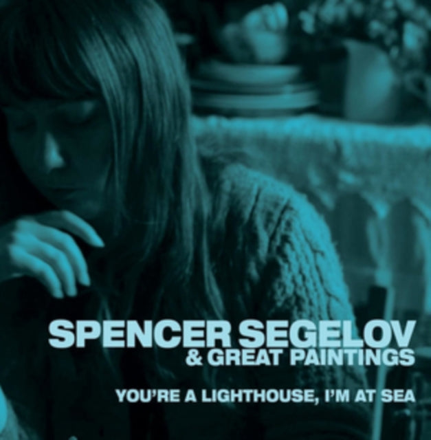 SEGELOV, SPENCER & GREAT PAINTINGS | YOU'RE A LIGHTHOUSE, I'M AT SEA | VINYL RECORD (LP)