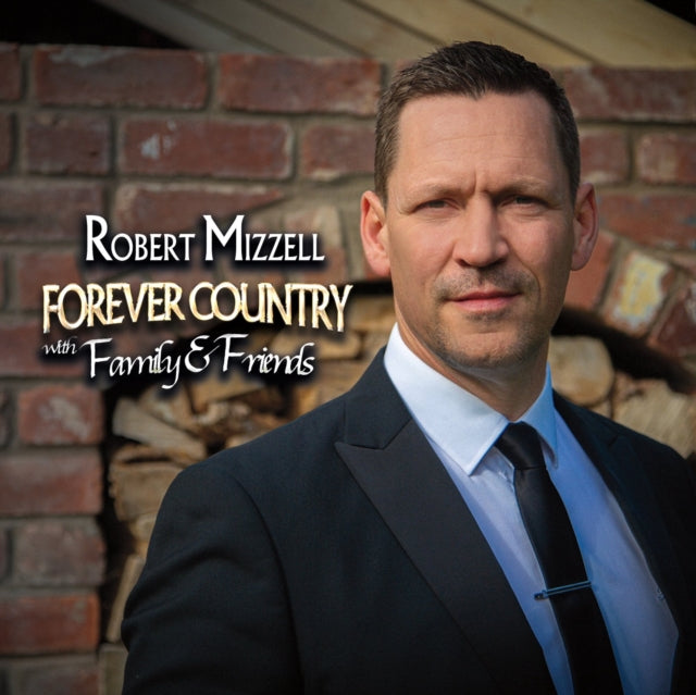 MIZZELL, ROBERT | FOREVER COUNTRY WITH FAMILY & FRIENDS | VINYL RECORD (LP)