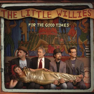 LITTLE WILLIES | FOR GOOD TIMES | VINYL RECORD (LP)