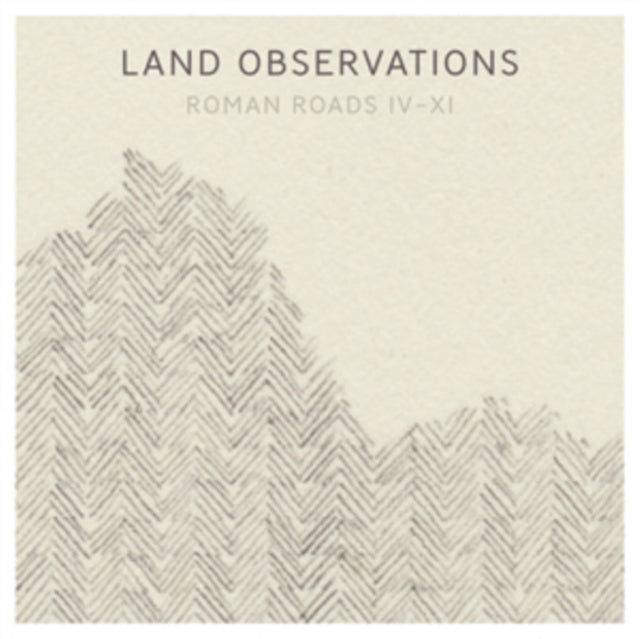LAND OBSERVATIONS | ROMAN ROADS IV - XI | VINYL RECORD (LP)