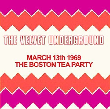 VELVET UNDERGROUND | BOSTON TEA PARTY, MARCH 13TH 1969 (2LP) | VINYL RECORD (LP)