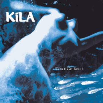 KILA | TOG E GO BOG E (2LP) | VINYL RECORD (LP)