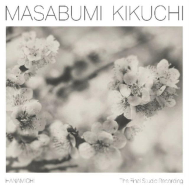 KIKUCHI, MASABUMI | HANAMICHI - THE FINAL STUDIO RECORDING (180G) | VINYL RECORD (LP)