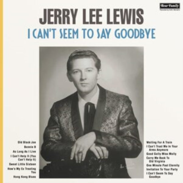 LEWIS, JERRY LEE | I CAN'T SEEM TO SAY GOODBYE | VINYL RECORD (LP)