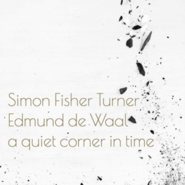 TURNER, SIMON FISHER & EDMUND DE WAAL | QUIET CORNER IN TIME | VINYL RECORD (LP)