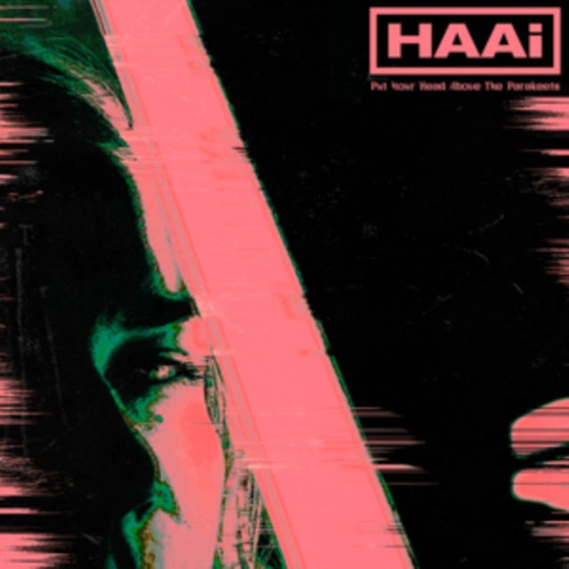 HAAI | PUT YOUR HEAD ABOVE THE PARAKEETS | 12IN VINYL