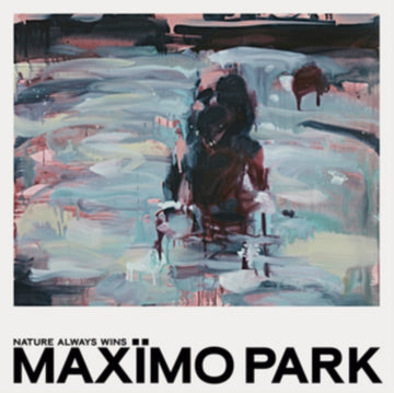 MAXIMO PARK | NATURE ALWAYS WINS | VINYL RECORD (LP)