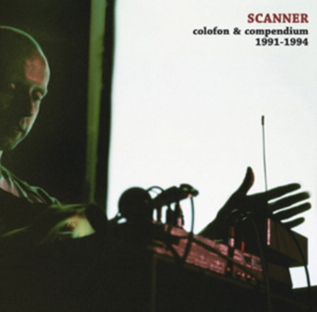 SCANNER | COLOFON & COMPENDIUM 1991-1994 (2LP) | VINYL RECORD (LP)