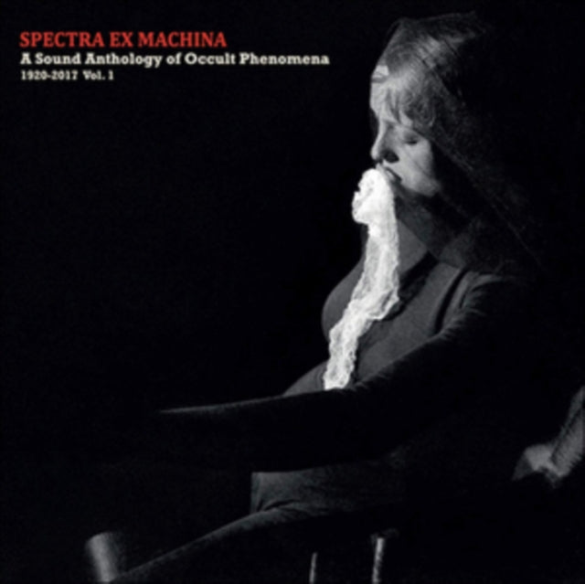 VARIOUS ARTISTS | SPECTRA EX MACHINA: SOUND ANTHOLOGY OF OCCULT PHENOMENA, 1920-2017 VOL. 1 | VINYL RECORD (LP)