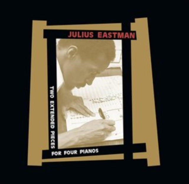 EASTMAN, JULIUS | TWO EXTENDED PIECES FOR FOUR PIANOS | VINYL RECORD (LP)