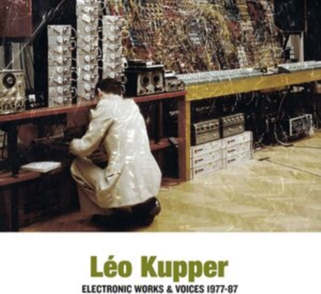 KUPPER, LEO | ELECTRONIC WORKS & VOICES 1977-87 | VINYL RECORD (LP)