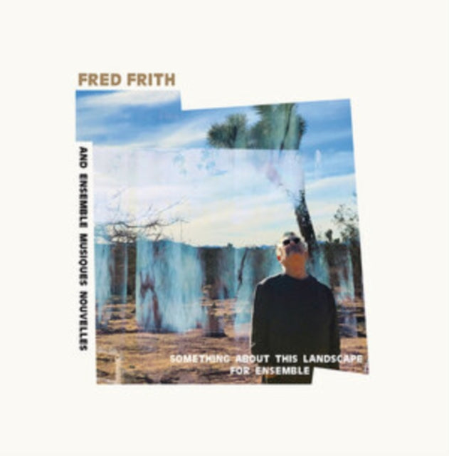 FRITH & ENSEMBLE MUSIQUES NOUVELLES, FRED | SOMETHING ABOUT THIS LANDSCAPE FOR ENSEMBLE | VINYL RECORD (LP)