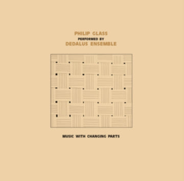 DEDALUS ENSEMBLE PERFORMING PHILIP GLASS: MUSIC WITH CHANGING PARTS (2LP) | VINYL RECORD (LP)