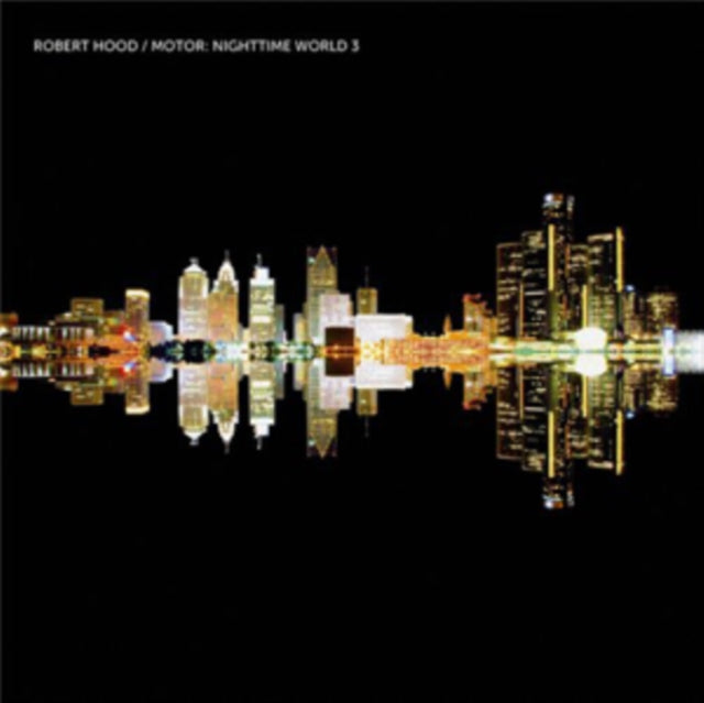 HOOD, ROBERT | MOTOR: NIGHTTIME WORLD 3 (3LP/CD) | VINYL RECORD (LP)
