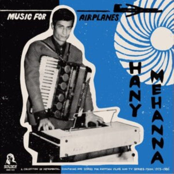 MEHANNA, HANY | MUSIC FOR AIRPLANES / COLLECTION OF INSTRUMENTAL SHOWPIECES & SCORES FOR EGYPTIAN FILMS (1973-80) | VINYL RECORD (LP)