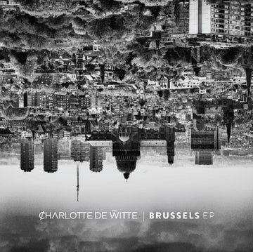 DE WITTE, CHARLOTTE | BRUSSELS EP | 12IN VINYL