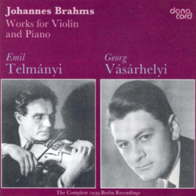 BRAHMS, JOHANNES | WORKS FOR VIOLIN PIANO TELMANYI VASARHEL | CD