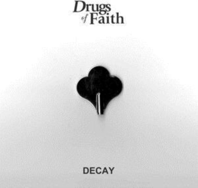 DRUGS OF FAITH | DECAY | 7IN VINYL