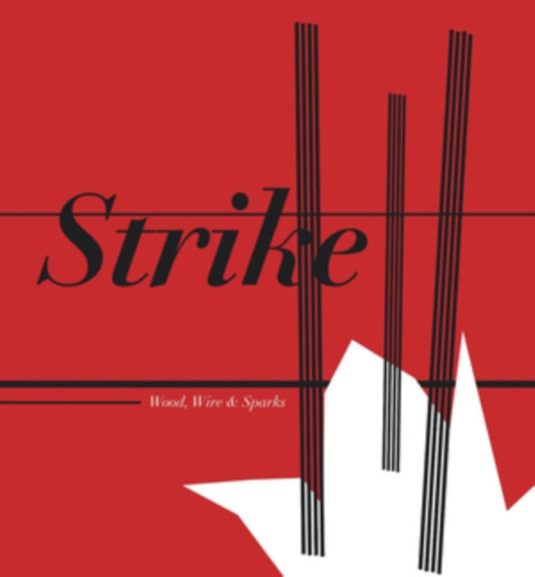 STRIKE | WOOD, WIRE & SPARKS | VINYL RECORD (LP)