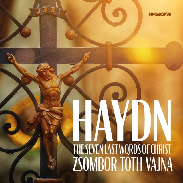 TOTH-VAJNA, ZSOMBOR | J. HAYDN: THE SEVEN LAST WORDS OF CHRIST | CD