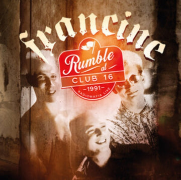FRANCINE | RUMBLE AT CLUB 16 RADIOMAFIA LIVE 1991 | VINYL RECORD (LP)