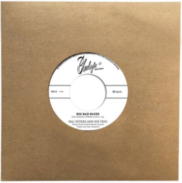 PETERS, HAL & HIS TRIO | BIG BAD BLUES | 7IN VINYL