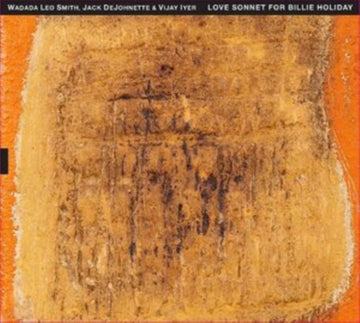 SMITH, WADADA LEO; VIJAY IYER & JACK DEJOHNETTE | LOVE SONNET FOR BILLIE HOLIDAY | CD