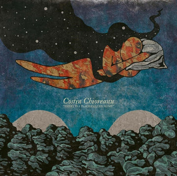 CHIOREANU, COSTIN | THERE IS A PLACE CALLED HOME | VINYL RECORD (LP)