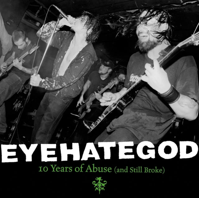 EYEHATEGOD | 10 YEARS OF ABUSE & STILL BROKE | VINYL RECORD (LP)