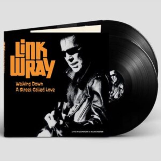 WRAY, LINK | WALKING DOWN A STREET CALLED LOVE: LIVE IN LONDON & MANCHESTER (2LP) | VINYL RECORD (LP)