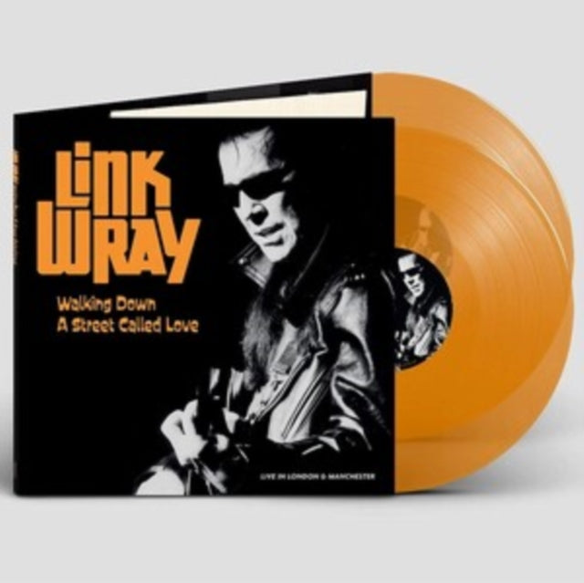 WRAY, LINK | WALKING DOWN A STREET CALLED LOVE: LIVE IN LONDON & MANCHESTER (ORANGE VINYL/2LP) | VINYL RECORD (LP)