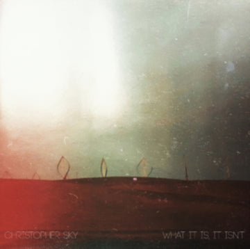 SKY, CHRISTOPHER | WHAT IT IS, IT ISN'T | VINYL RECORD (LP)